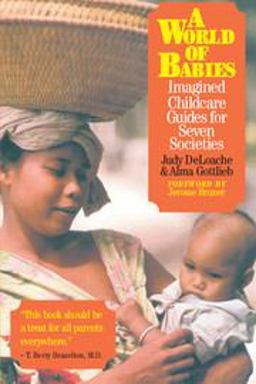 World of Babies Imagined Childcare Guides for Seven Societies  9780521664752 Front Cover