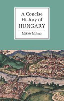Concise History of Hungary  9780521667364 Front Cover
