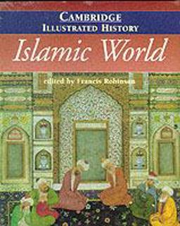 Cambridge Illustrated History of the Islamic World  9780521669931 Front Cover