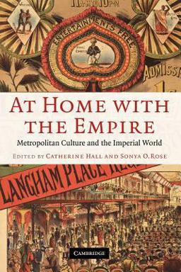 At Home with the Empire Metropolitan Culture and the Imperial World  9780521670029 Front Cover
