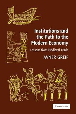 Institutions and the Path to the Modern Economy Lessons from Medieval Trade  9780521671347 Front Cover