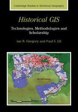 Historical GIS Technologies, Methodologies, and Scholarship  9780521671705 Front Cover