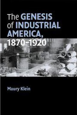 Genesis of Industrial America, 1870-1920  9780521677097 Front Cover