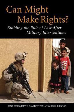 Can Might Make Rights? Building the Rule of Law after Military Interventions  9780521678018 Front Cover