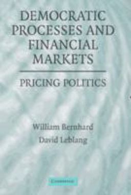 Democratic Processes and Financial Markets Pricing Politics  9780521678384 Front Cover