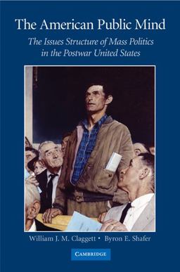 American Public Mind The Issues Structure of Mass Politics in the Postwar United States  9780521682329 Front Cover