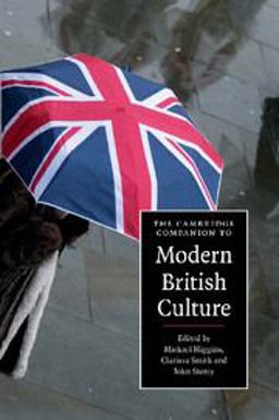 The Cambridge Companion to Modern British Culture The Cambridge Companion to Modern British Culture