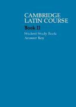 Cambridge Latin Course. Cambridge School Classics Project. Student Study Books: Book (II): Answer Key  9780521685948 Front Cover