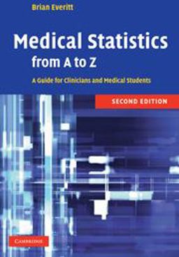 Medical Statistics from A to Z A Guide for Clinicians and Medical Students 2nd 9780521687188 Front Cover