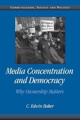 Media Concentration and Democracy Why Ownership Matters  9780521687881 Front Cover