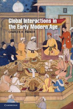 Global Interactions in the Early Modern Age, 1400-1800  9780521688673 Front Cover