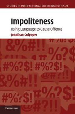 Impoliteness Using Language to Cause Offence  9780521689779 Front Cover