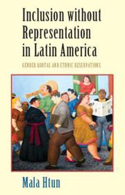 Inclusion Without Representation in Latin America: Gender Quotas and Ethnic Reservations  9780521690836 Front Cover