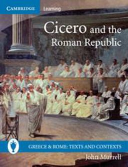 Cicero and the Roman Republic  9780521691161 Front Cover
