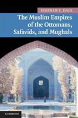 Muslim Empires of the Ottomans, Safavids, and Mughals  9780521691420 Front Cover