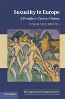 Sexuality in Europe A Twentieth-Century History  9780521691437 Front Cover