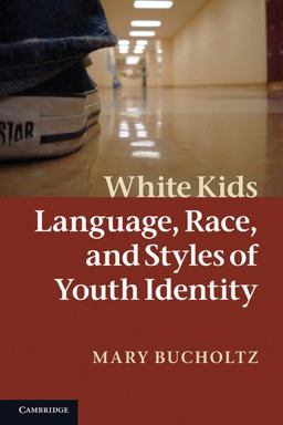 White Kids Language, Race, and Styles of Youth Identity  9780521692045 Front Cover