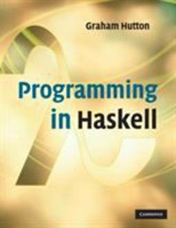 Programming in Haskell  9780521692694 Front Cover