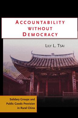Accountability Without Democracy Solidary Groups and Public Goods Provision in Rural China  9780521692809 Front Cover
