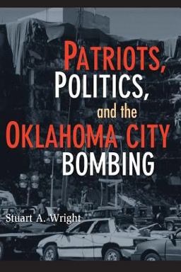 Patriots, Politics, and the Oklahoma City Bombing  9780521694193 Front Cover