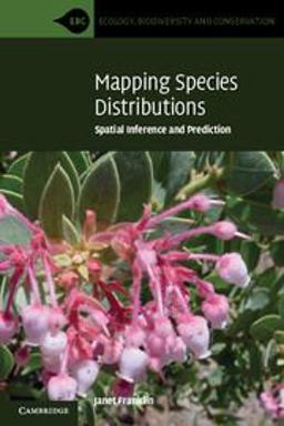Mapping Species Distributions Spatial Inference and Prediction  9780521700023 Front Cover
