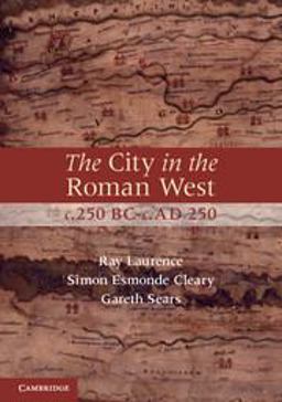 City in the Roman West, C. 250 BC-C. AD 250  9780521701402 Front Cover