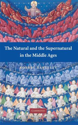 Natural and the Supernatural in the Middle Ages  9780521702553 Front Cover