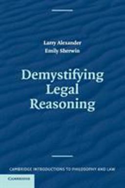 Demystifying Legal Reasoning  9780521703956 Front Cover