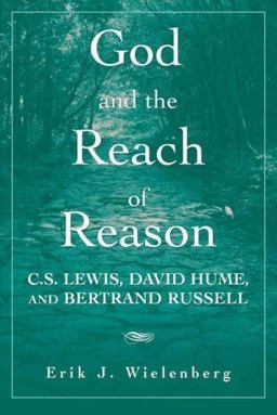 God and the Reach of Reason C. S. Lewis, David Hume, and Bertrand Russell  9780521707107 Front Cover