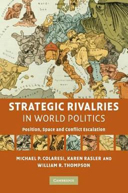 Strategic Rivalries in World Politics Position, Space and Conflict Escalation  9780521707619 Front Cover
