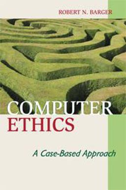 Computer Ethics A Case-Based Approach  9780521709149 Front Cover
