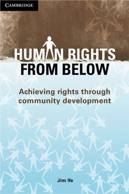 Human Rights from Below Achieving Rights Through Community Development  9780521711081 Front Cover
