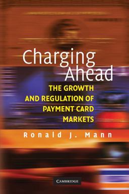Charging Ahead The Growth and Regulation of Payment Card Markets Around the World  9780521711487 Front Cover
