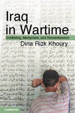 Iraq in Wartime Soldiering, Martyrdom, and Remembrance  9780521711531 Front Cover