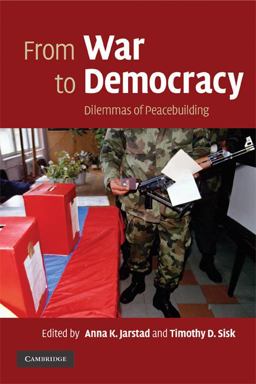 From War to Democracy Dilemmas of Peacebuilding  9780521713276 Front Cover