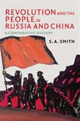 Revolution and the People in Russia and China A Comparative History  9780521713962 Front Cover