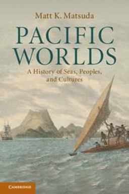 Pacific Worlds A History of Seas, Peoples, and Cultures  9780521715669 Front Cover
