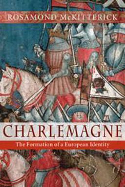 Charlemagne The Formation of a European Identity  9780521716451 Front Cover