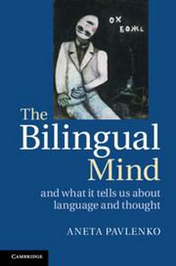 Bilingual Mind And What It Tells Us about Language and Thought  9780521716567 Front Cover