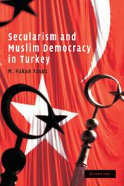 Secularism and Muslim Democracy in Turkey  9780521717328 Front Cover
