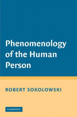 Phenomenology of the Human Person  9780521717663 Front Cover