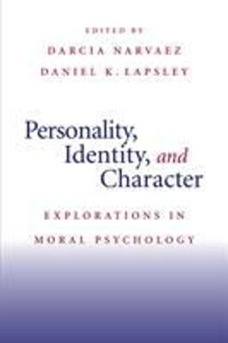 Personality, Identity, and Character Explorations in Moral Psychology  9780521719278 Front Cover