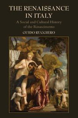 Renaissance in Italy A Social and Cultural History of the Rinascimento  9780521719384 Front Cover