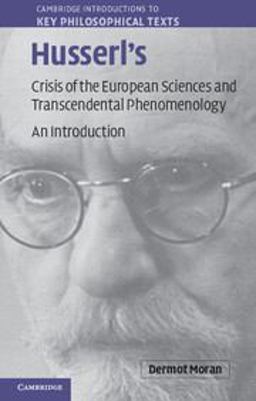 Husserl's Crisis of the European Sciences and Transcendental Phenomenology An Introduction  9780521719698 Front Cover