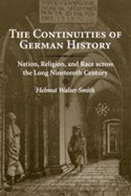 Continuities of German History Nation, Religion, and Race Across the Long Nineteenth Century  9780521720250 Front Cover