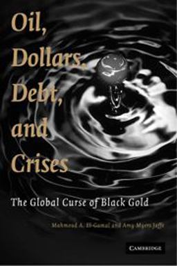 Oil, Dollars, Debt, and Crises The Global Curse of Black Gold  9780521720700 Front Cover