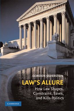 Law's Allure How Law Shapes, Constrains, Saves, and Kills Politics  9780521721080 Front Cover