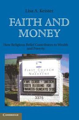 Faith and Money How Religious Belief Contributes to Wealth and Poverty  9780521721103 Front Cover