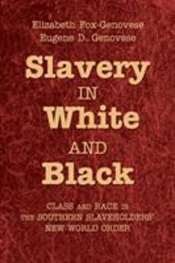 Slavery in White and Black Class and Race in the Southern Slaveholders' New World Order  9780521721813 Front Cover