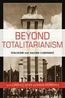 Beyond Totalitarianism Stalinism and Nazism Compared  9780521723978 Front Cover